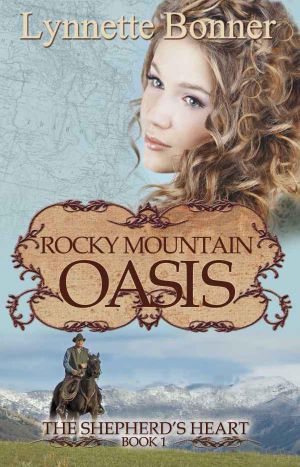 [Shepherd's Heart 01] • Rocky Mountain Oasis